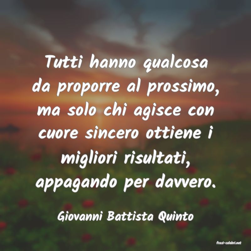 frasi di  Giovanni Battista Quinto
