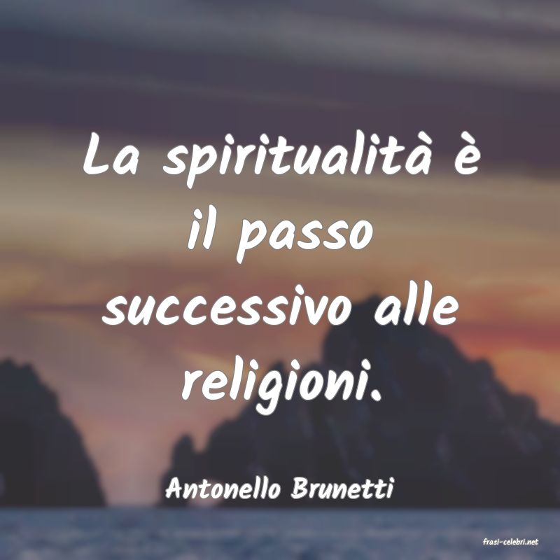 frasi di  Antonello Brunetti
