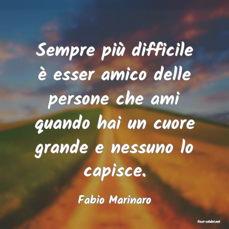 frasi di  Fabio Marinaro
