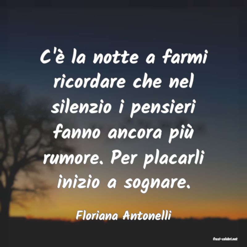 frasi di  Floriana Antonelli

