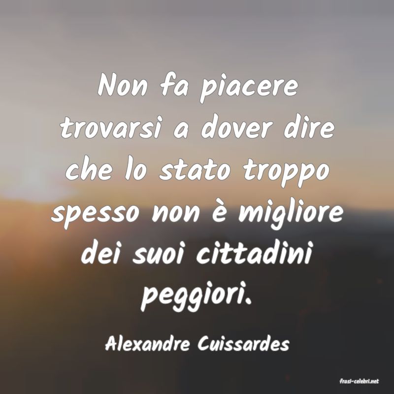 frasi di  Alexandre Cuissardes
