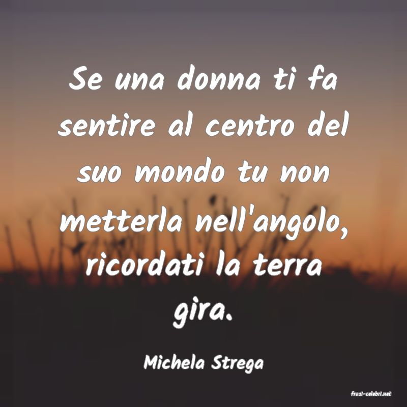 frasi di Michela Strega