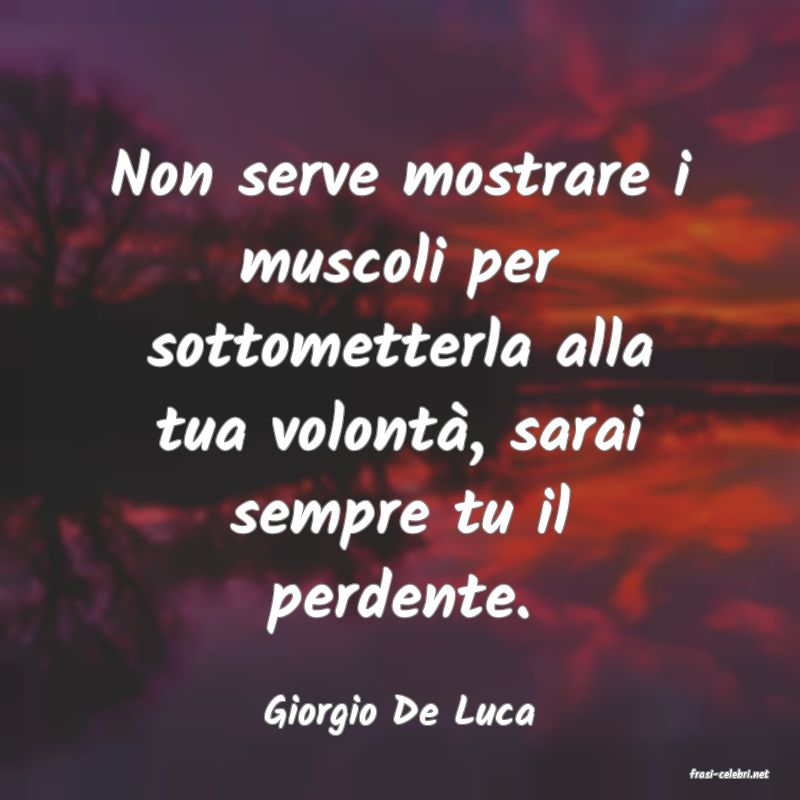 frasi di Giorgio De Luca