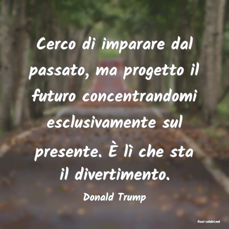 frasi di  Donald Trump
