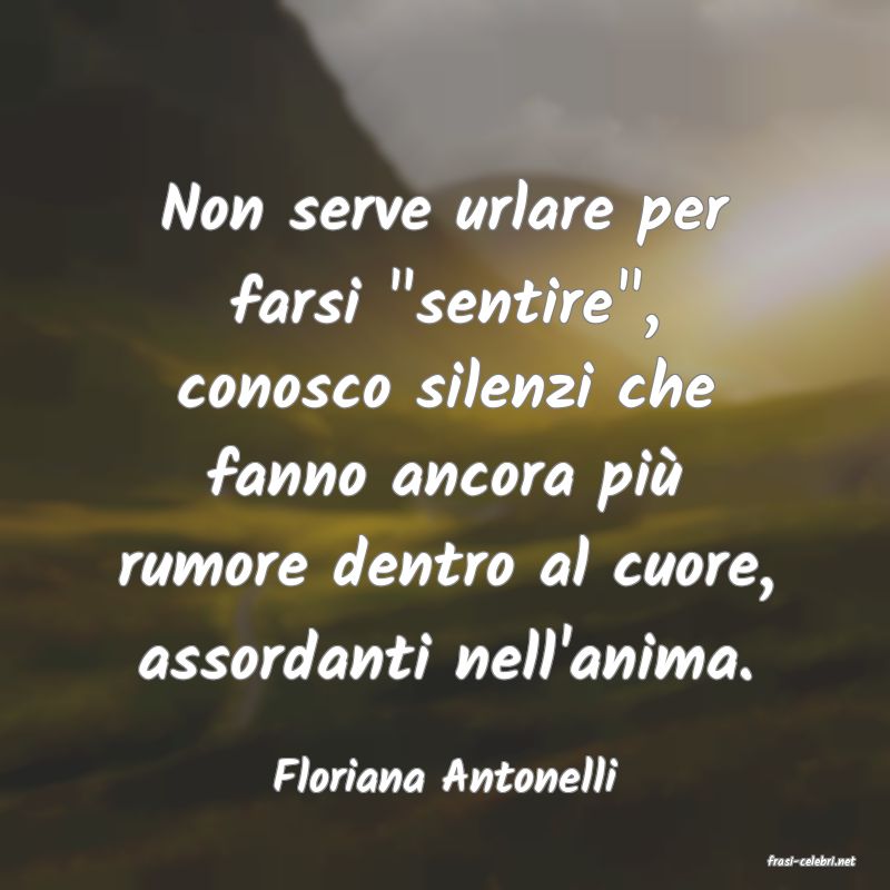 frasi di  Floriana Antonelli

