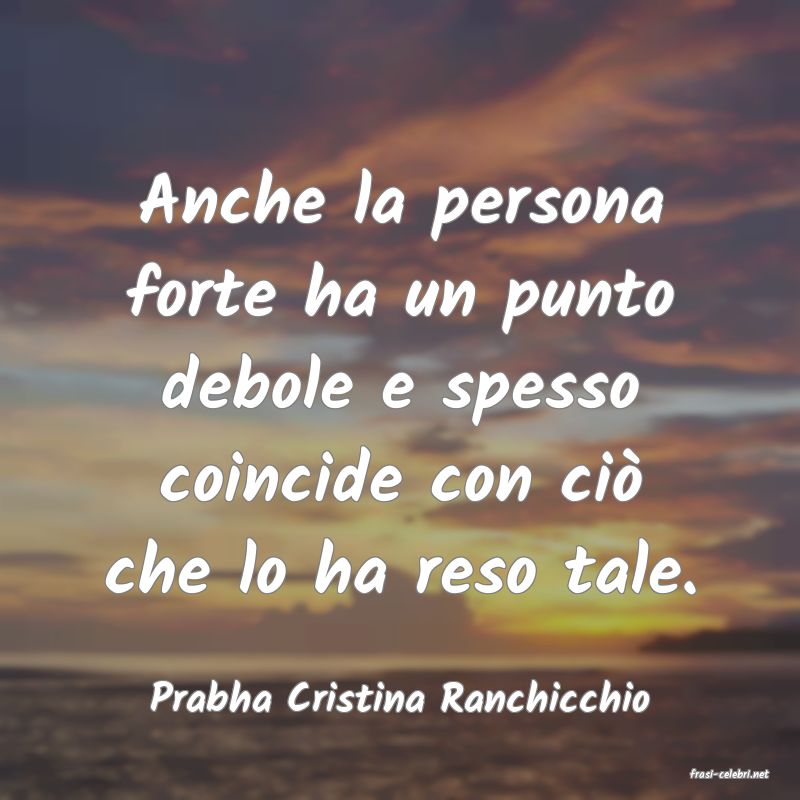 frasi di  Prabha Cristina Ranchicchio
