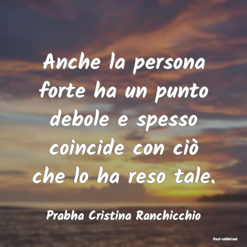 frasi di  Prabha Cristina Ranchicchio
