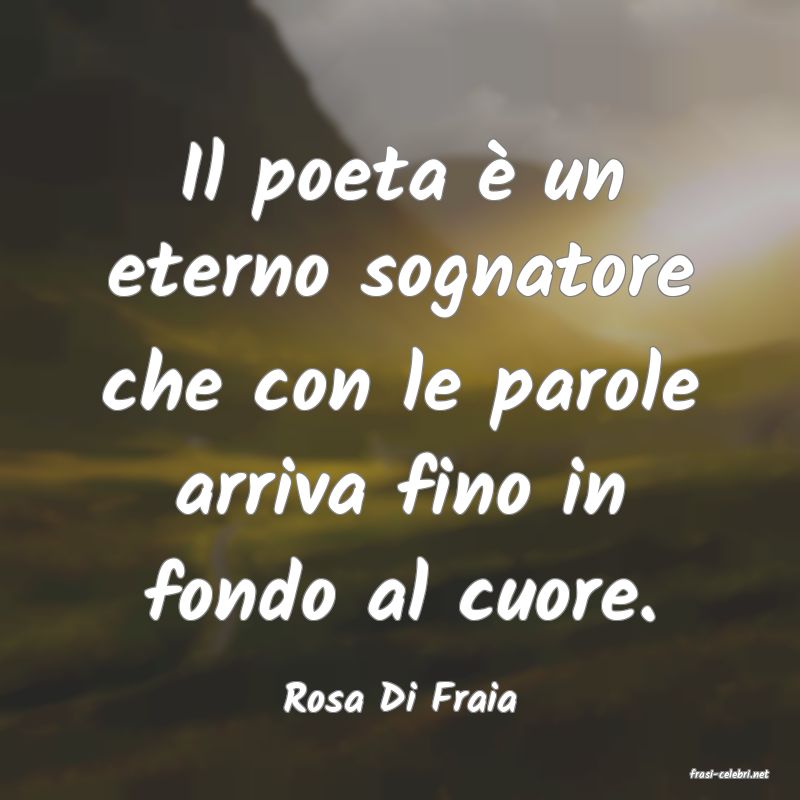 frasi di  Rosa Di Fraia

