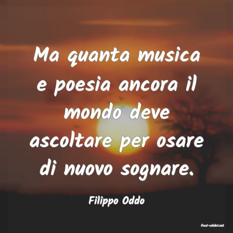 frasi di  Filippo Oddo
