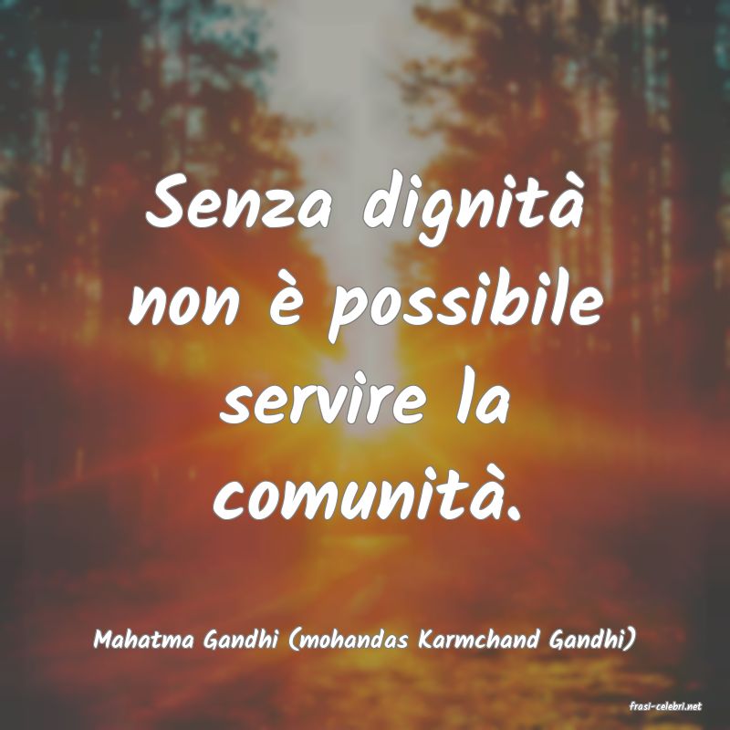 frasi di  Mahatma Gandhi (mohandas Karmchand Gandhi)
