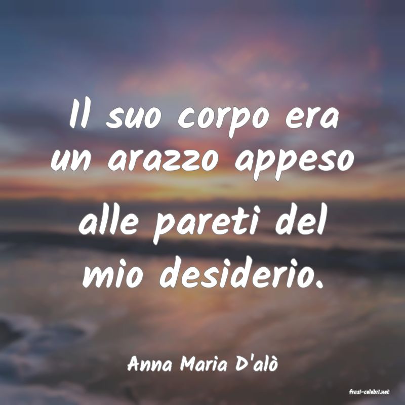 frasi di Anna Maria D'al