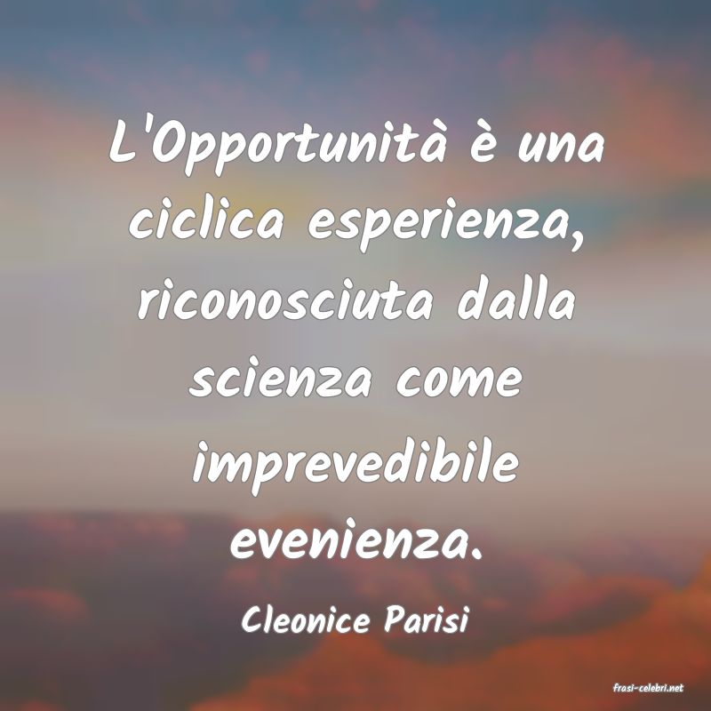 frasi di  Cleonice Parisi
