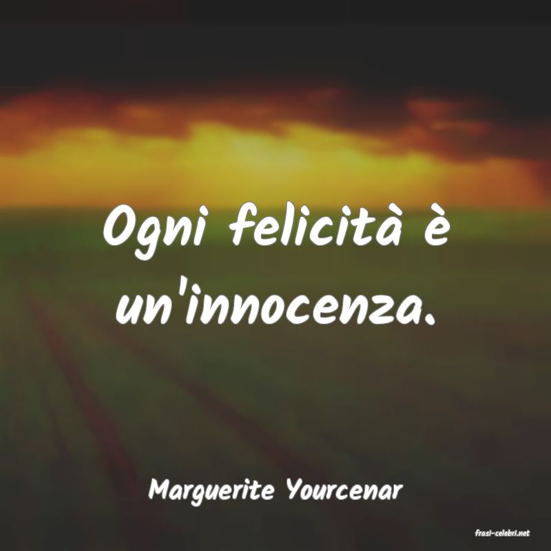 frasi di Marguerite Yourcenar