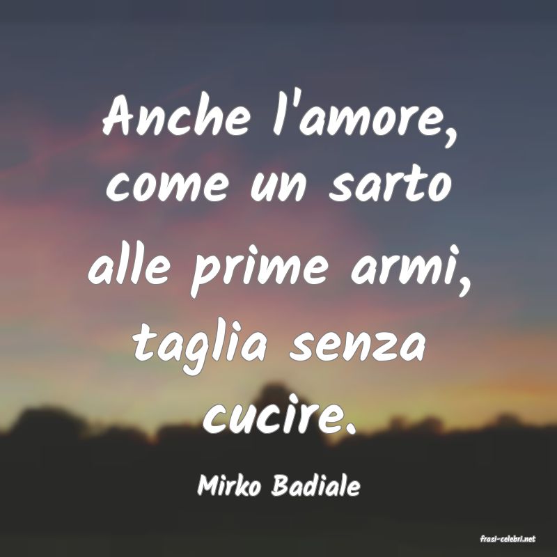 frasi di  Mirko Badiale
