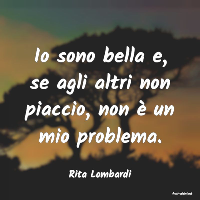 frasi di  Rita Lombardi
