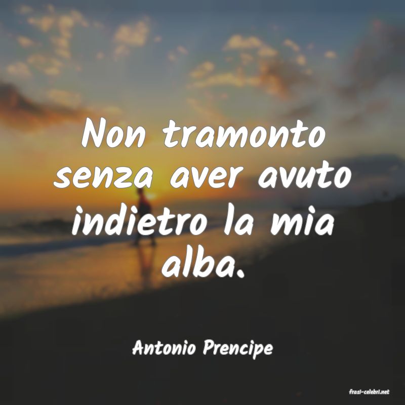 frasi di  Antonio Prencipe
