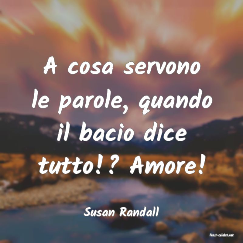 frasi di  Susan Randall
