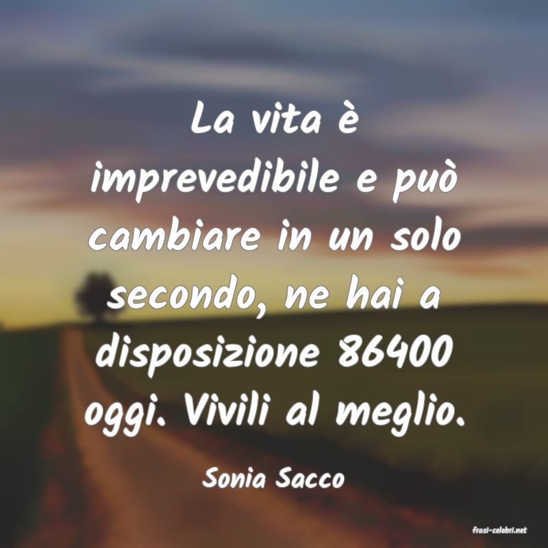 frasi di  Sonia Sacco
