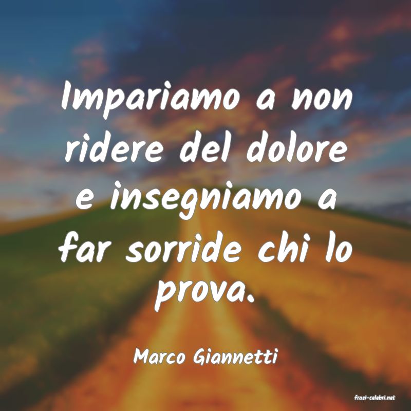 frasi di  Marco Giannetti
