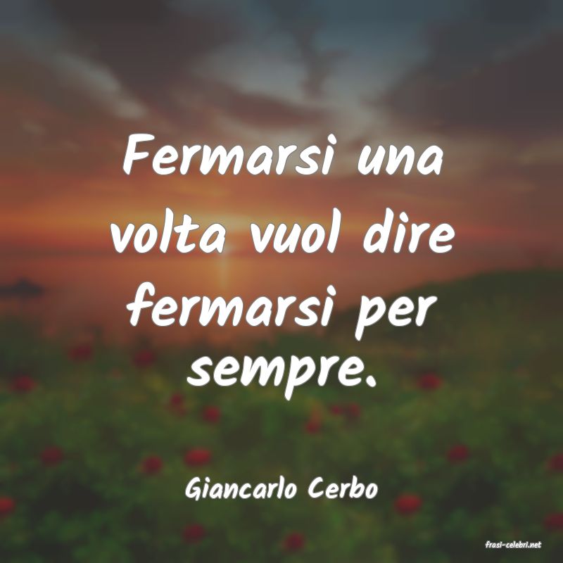 frasi di  Giancarlo Cerbo

