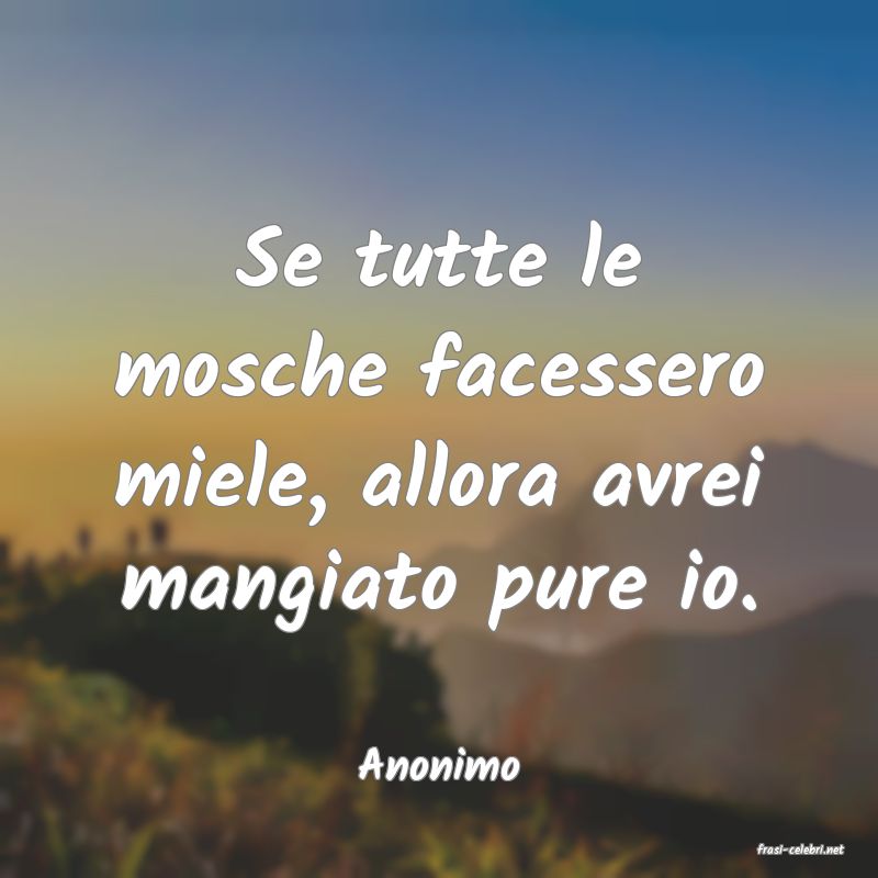frasi di  Anonimo
