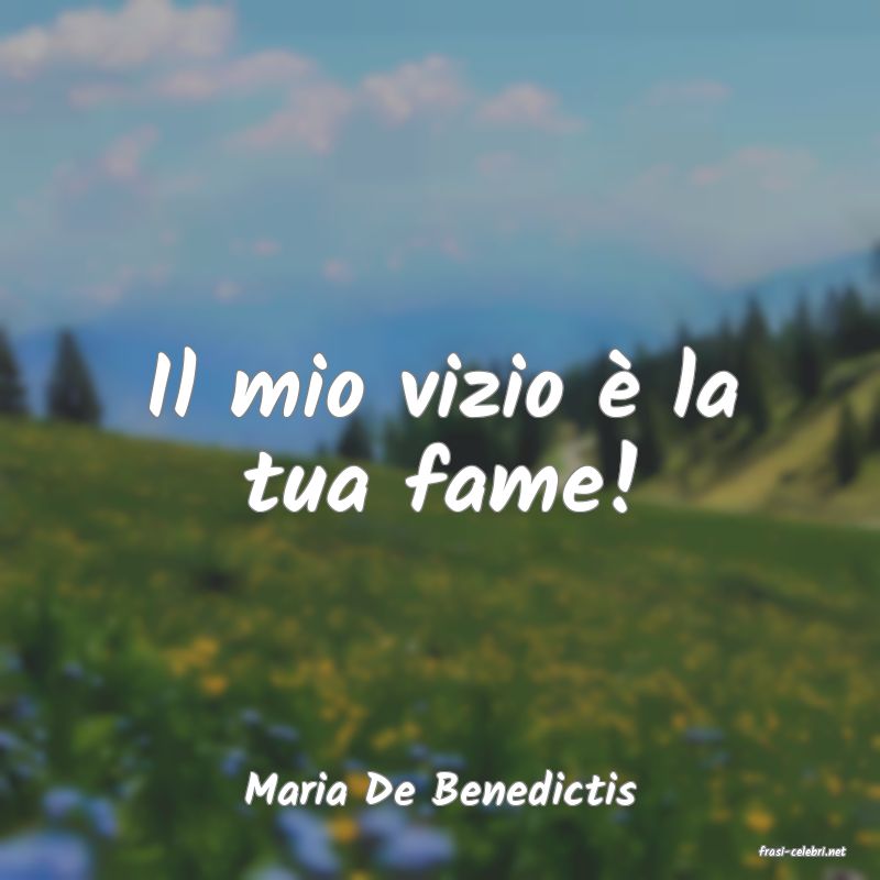 frasi di Maria De Benedictis