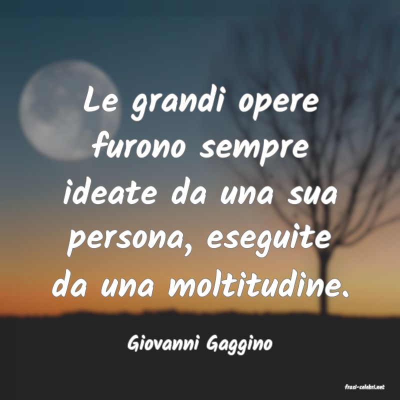 frasi di  Giovanni Gaggino
