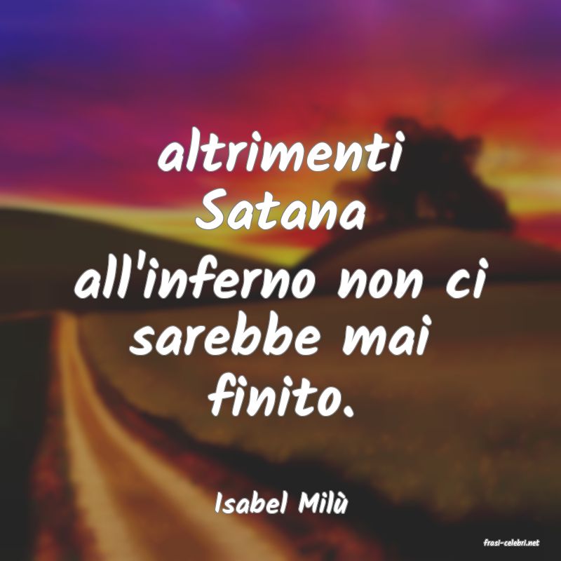 frasi di Isabel Mil�