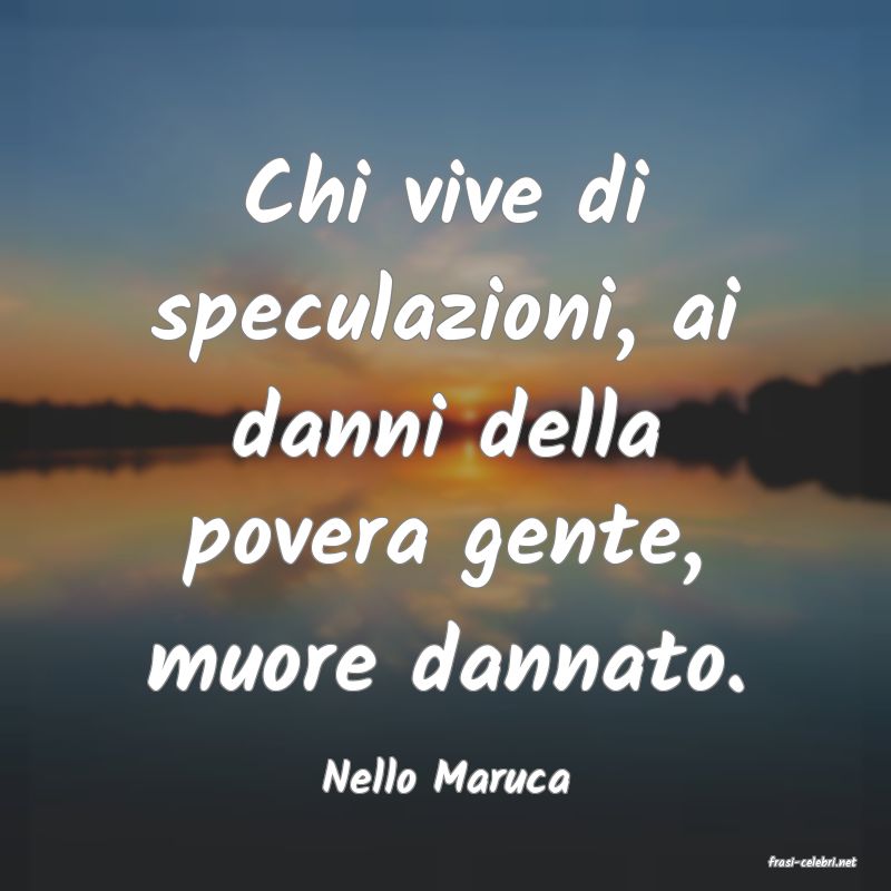 frasi di  Nello Maruca
