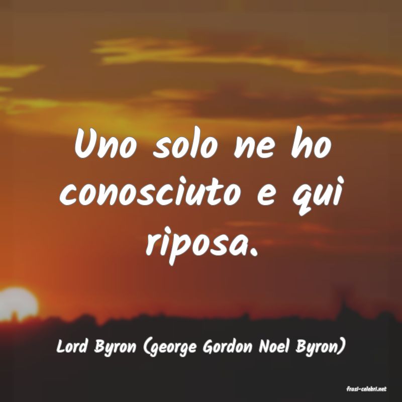 frasi di  Lord Byron (george Gordon Noel Byron)
