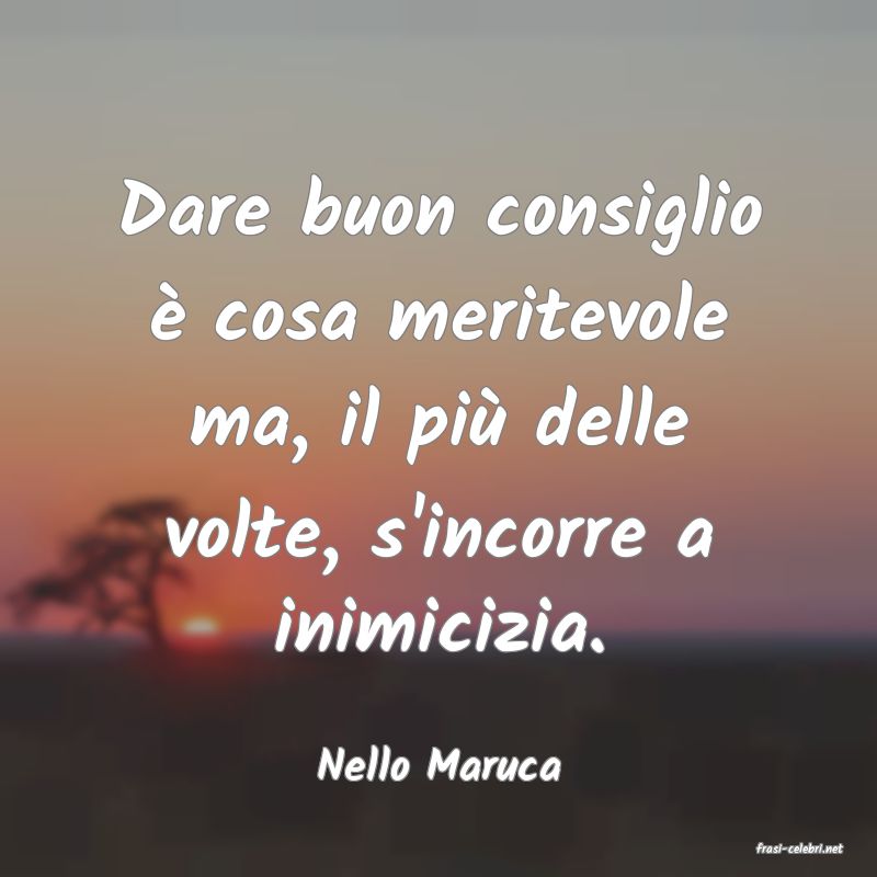 frasi di  Nello Maruca
