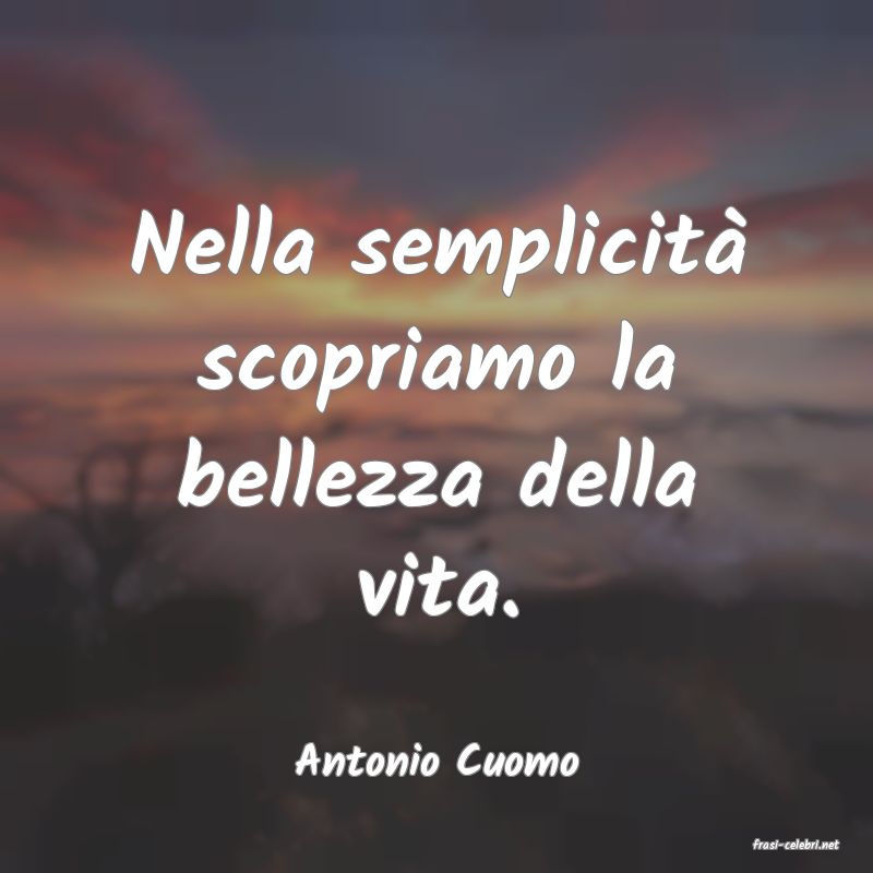 frasi di  Antonio Cuomo
