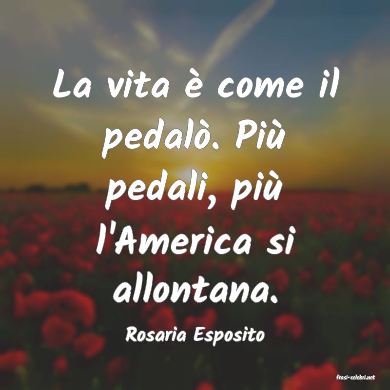 frasi di  Rosaria Esposito
