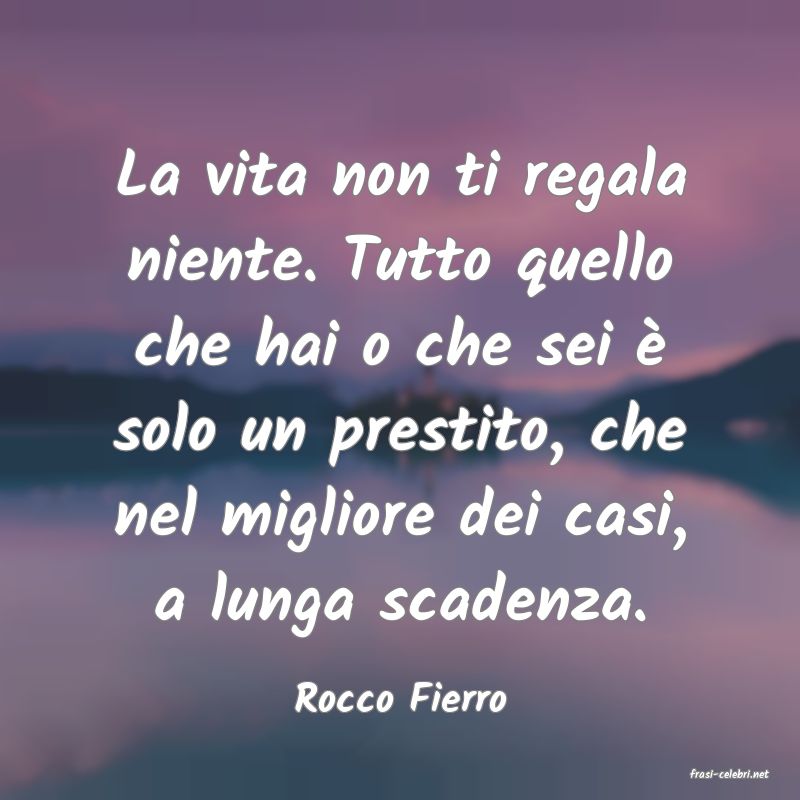 frasi di  Rocco Fierro
