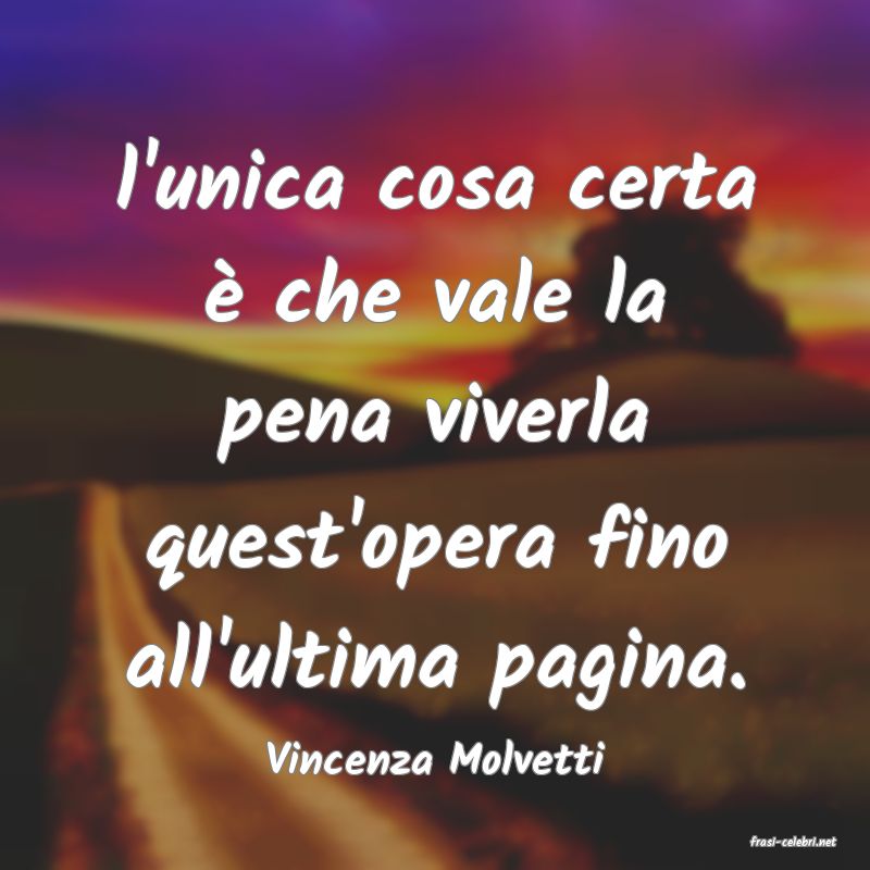 frasi di  Vincenza Molvetti
