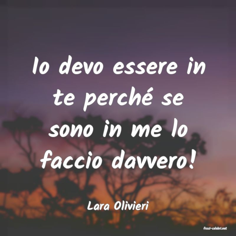 frasi di  Lara Olivieri
