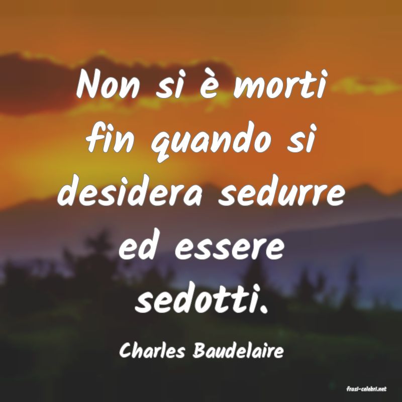 frasi di  Charles Baudelaire
