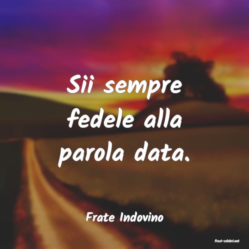frasi di  Frate Indovino
