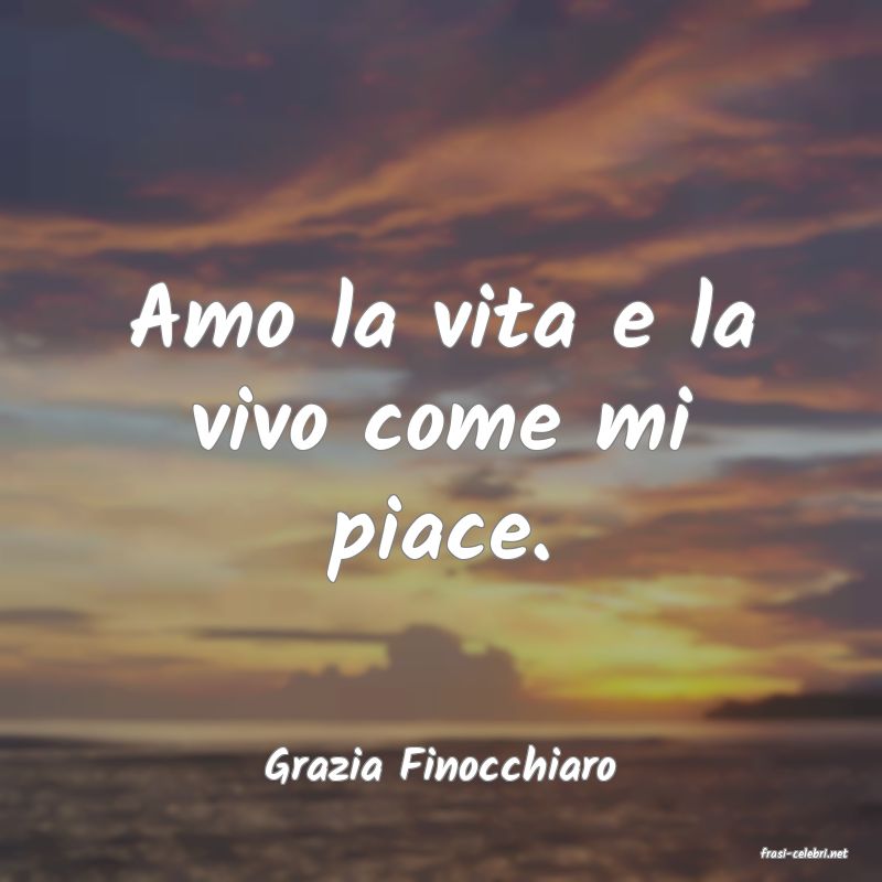 frasi di  Grazia Finocchiaro
