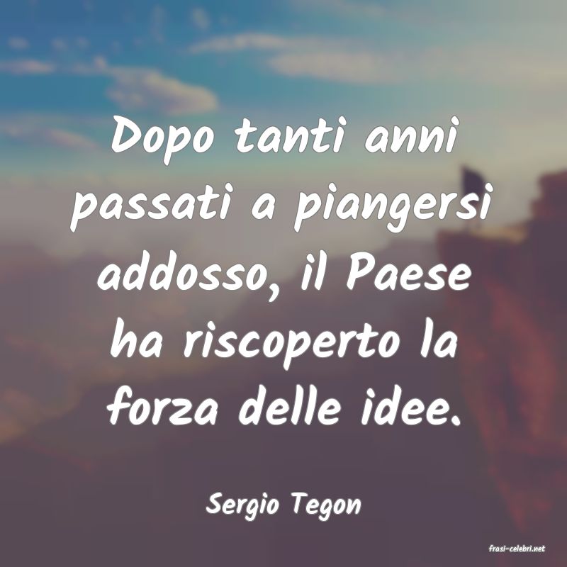 frasi di Sergio Tegon