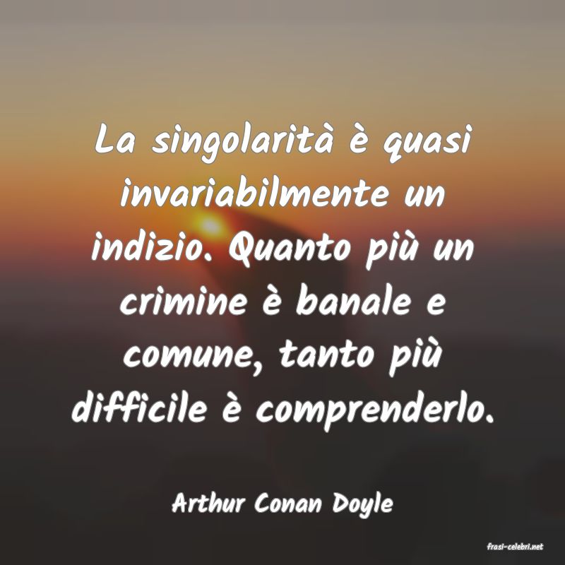 frasi di Arthur Conan Doyle