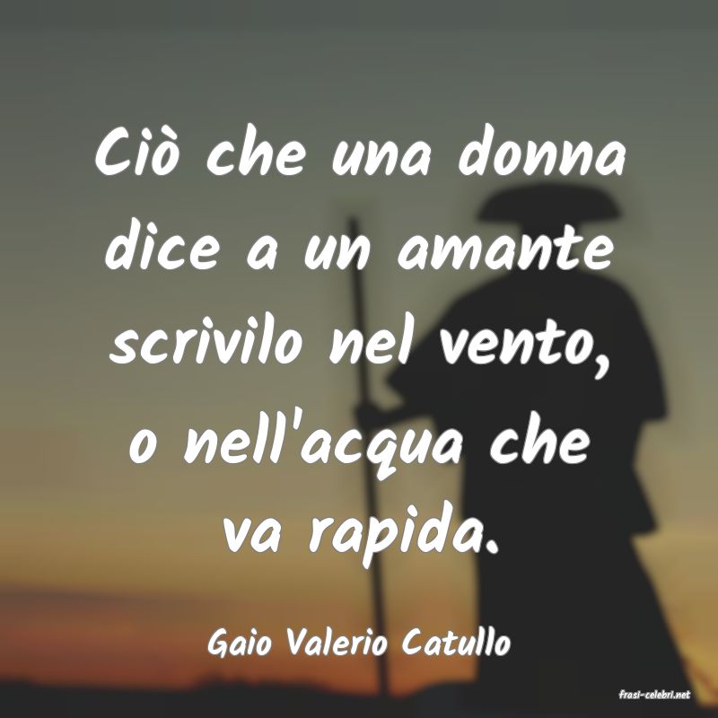 frasi di Gaio Valerio Catullo
