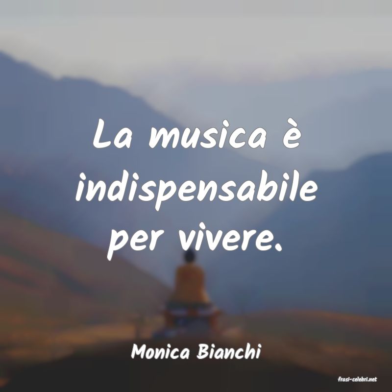 frasi di Monica Bianchi