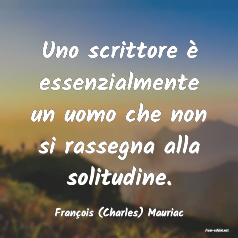 frasi di Franois (Charles) Mauriac