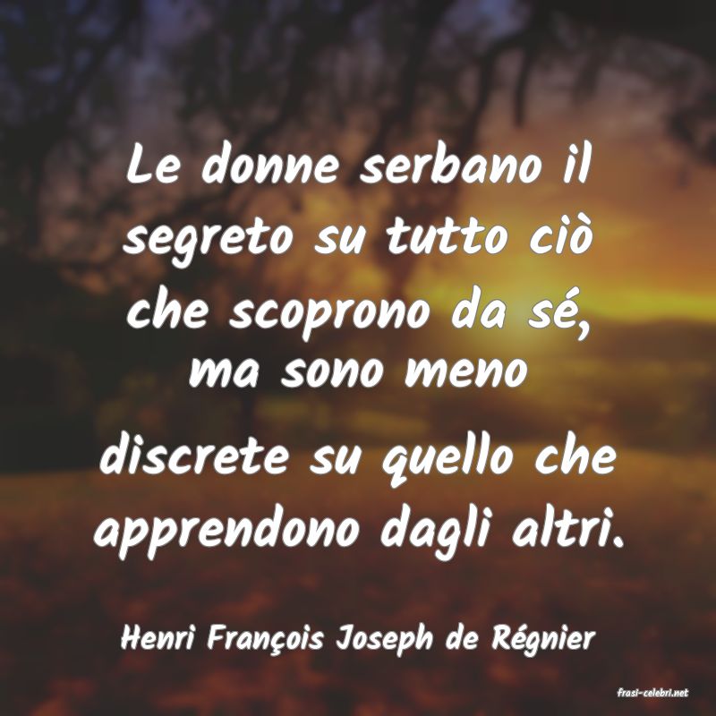 frasi di Henri Franois Joseph de Rgnier