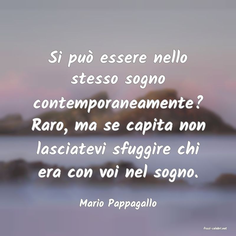 frasi di  Mario Pappagallo
