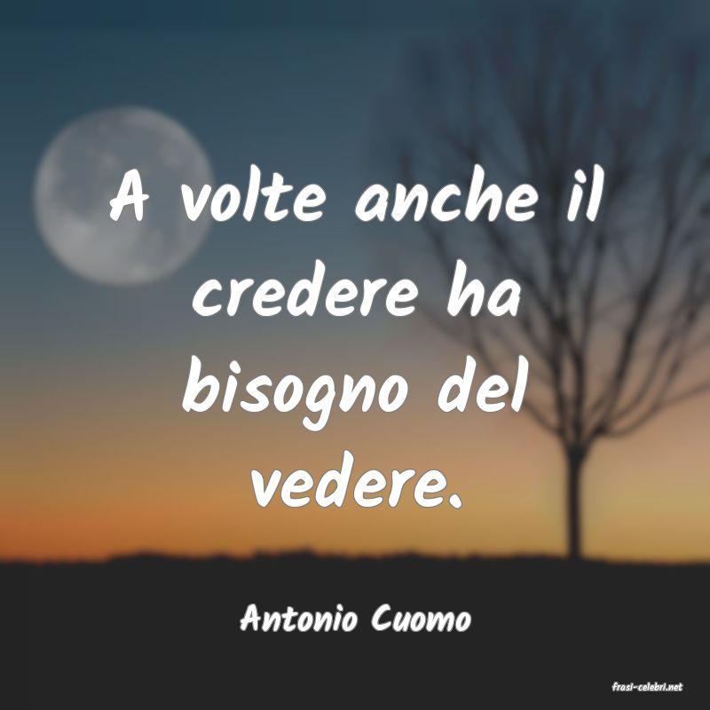 frasi di  Antonio Cuomo
