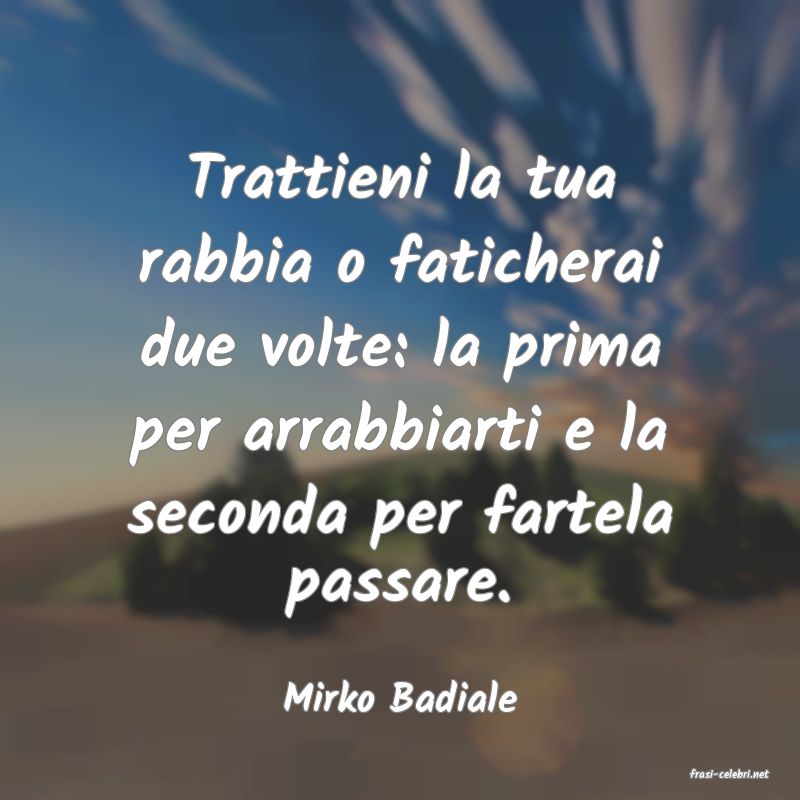 frasi di  Mirko Badiale
