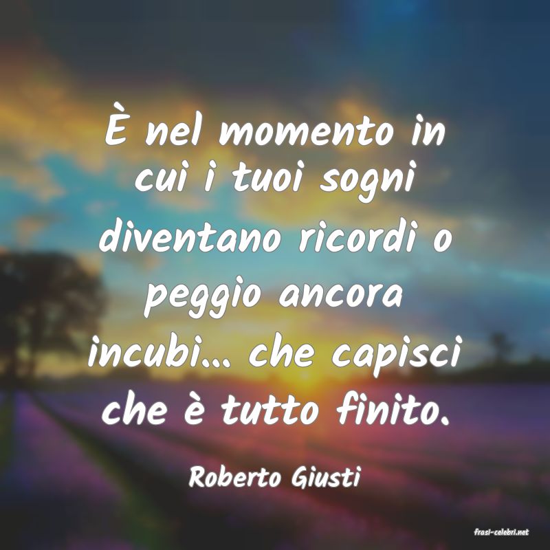 frasi di  Roberto Giusti
