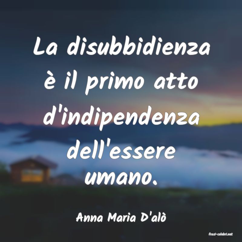 frasi di Anna Maria D'al